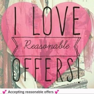 I love reasonable offers